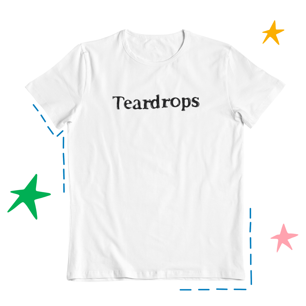 Teardrops - Tee-shirts